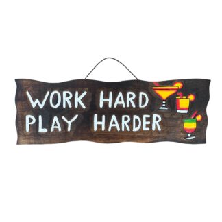'Work hard play harder' sign