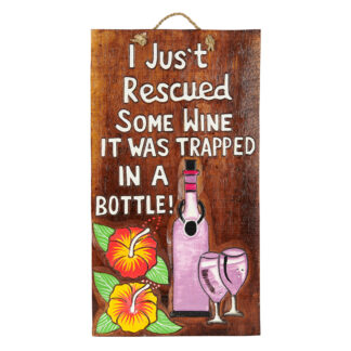 ' I just rescued some wine it was trapped in a bottle' sign