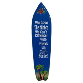 'We love the nights.....' surfboard sign