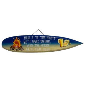 'Here's to the nights' surfboard sign